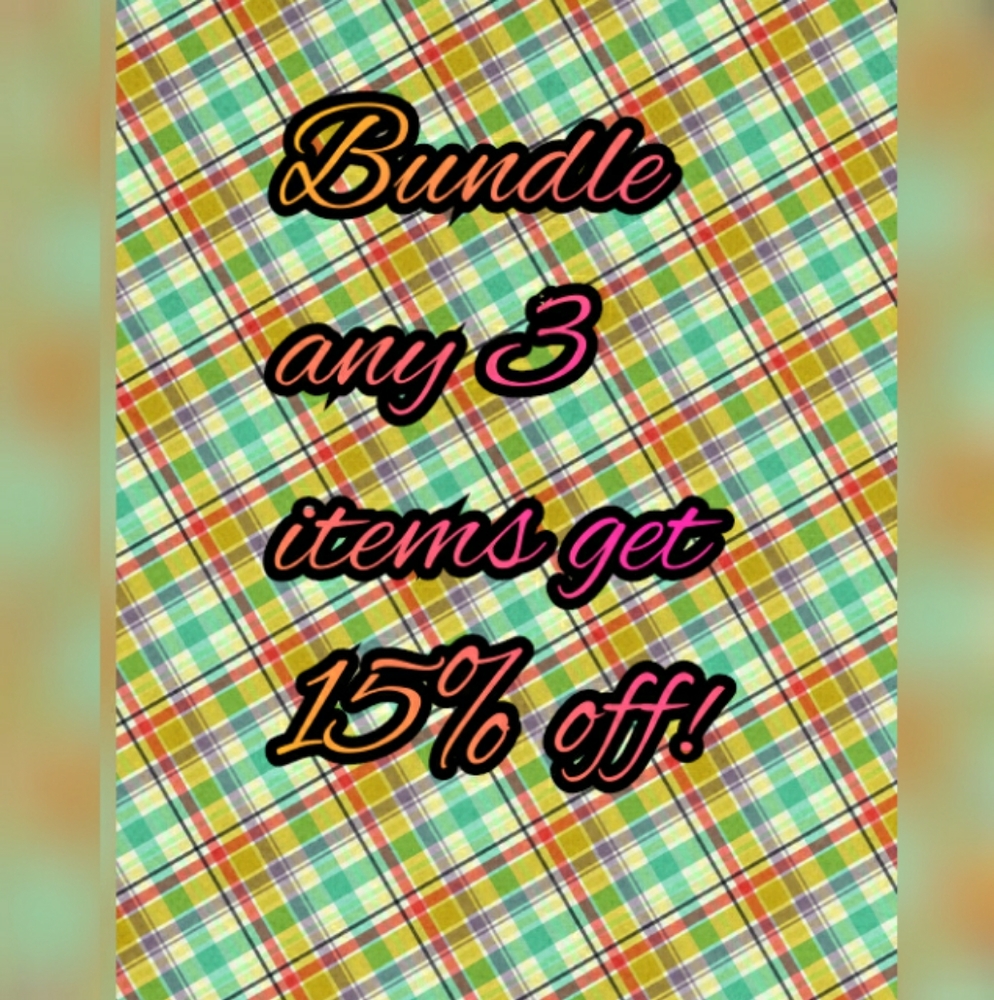 Bundle Any 3 get 15% off!!